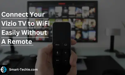 How to Connect Your Vizio TV to WiFi Easily Without a Remote