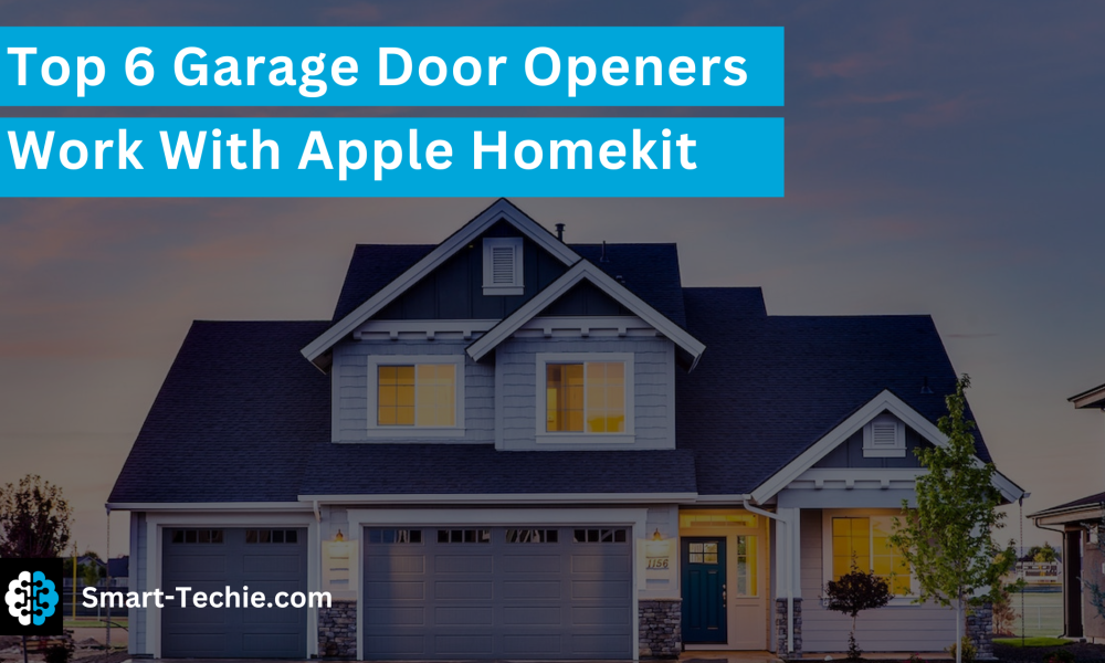 Top 6 Garage Door Openers Work With Apple Homekit