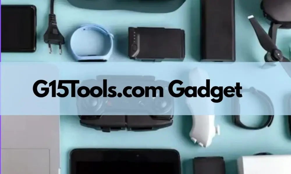 G15Tools.com Gadget Review: Honest Insights for Everyday